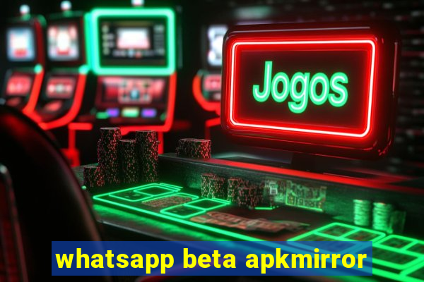 whatsapp beta apkmirror